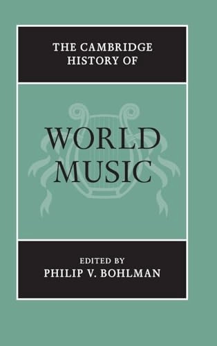 The Cambridge history of world music; Philip Vilas Bohlman; 2013