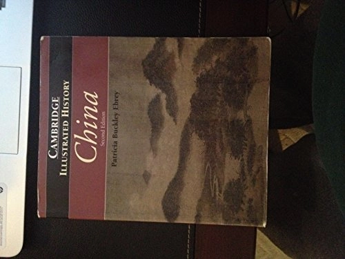 The Cambridge illustrated history of China; Patricia Buckley Ebrey; 2010