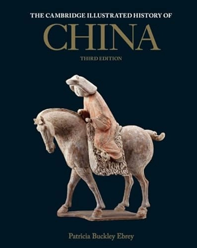 The Cambridge illustrated history of China; Patricia Buckley Ebrey; 2023