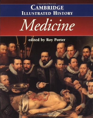 The Cambridge illustrated history of medicine; Roy Porter; 2001