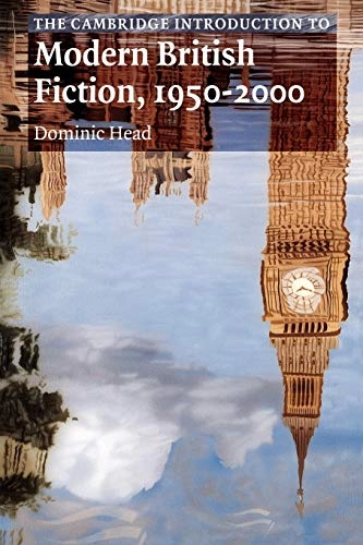 The Cambridge introduction to modern British fiction, 1950-2000; Dominic Head; 2002