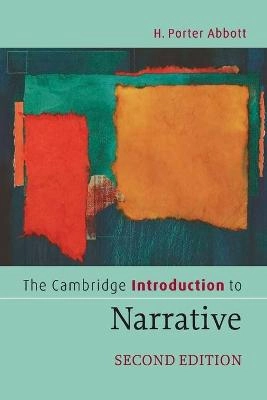 The Cambridge introduction to narrative; H. Porter Abbott; 2008