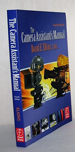 The Camera Assistant's Manual; Soc Elkins David E; 2005