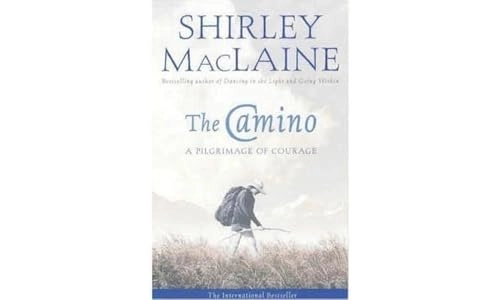 The Camino : a journey of the spirit; Shirley MacLaine; 2000