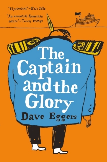 The Captain and the Glory; Dave Eggers; 2019