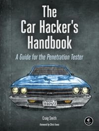 The Car Hacking Handbook; Craig Smith; 2016