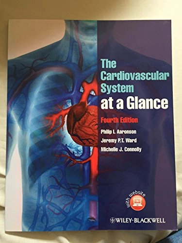 The Cardiovascular System at a Glance; Philip I. Aaronson; 2012