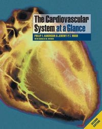 The cardiovascular system at a glance; Philip Irving Aaronson; 2004