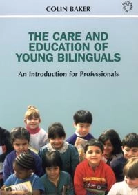 The care and education of young bilinguals : an introduction for professionals; Colin Baker; 2000