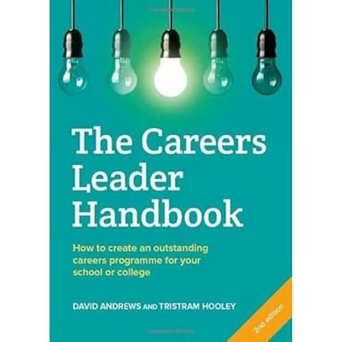 The careers leader handbook : how to create an outstanding careers programme for your school or college; David Andrews; 2023