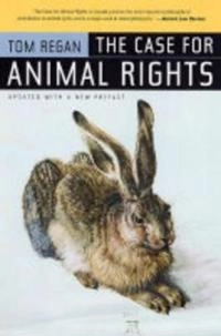The case for animal rights; Tom Regan; 2004