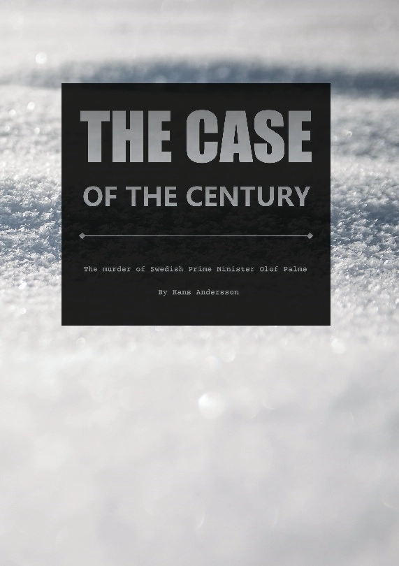 The case of the century : the murder of swedish Prime minister Olof Palme; Hans Andersson; 2025