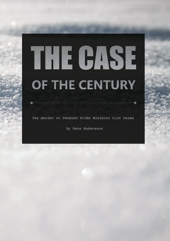 The case of the century : the murder of swedish Prime minister Olof Palme; Hans Andersson; 2026