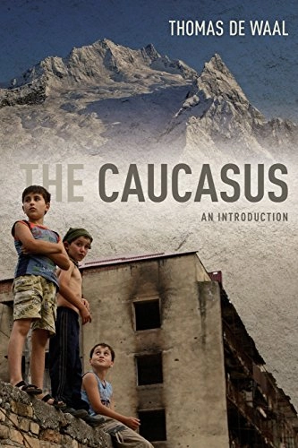 The Caucasus : an introduction; Thomas. De Waal; 2010