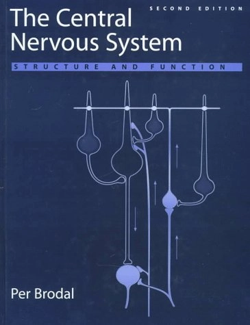 The central nervous system : structure and function; Per Brodal; 1998