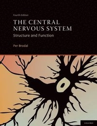 The central nervous system : structure and function; Per Brodal; 2010