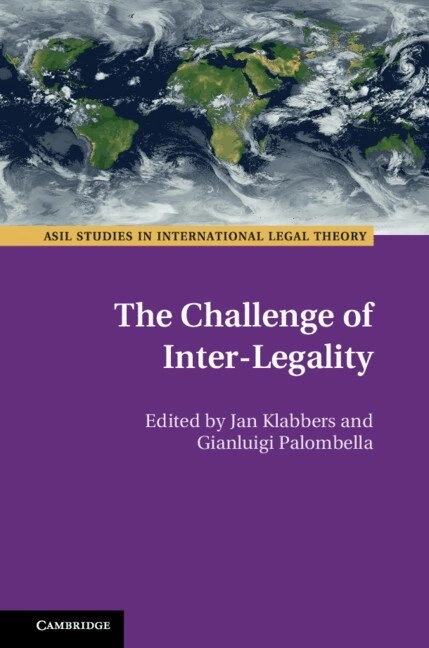 The challenge of inter-legality; Jan Klabbers, Gianluigi Palombella; 2019