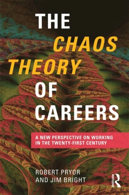 The Chaos Theory of Careers; Robert. Pryor, Jim. Bright; 2011