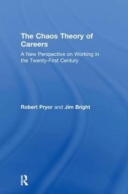 The chaos theory of careers : a new perspective on working in the twenty-first century; Robert. Pryor; 2011
