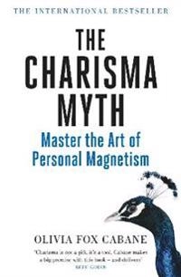 The charisma myth : master the art of personal magnetism; Olivia Fox Cabane; 2019