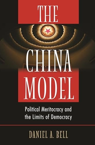 The China model : political meritocracy and the limits of democracy; Bell; 2015