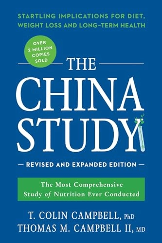 The China study : the most comprehensive study of nutrition ever conducted and the startling implications for diet, weight loss, and long-term health; T. Colin Campbell; 2016