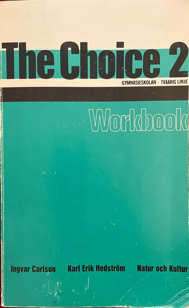 The choice : gymnasieskolan. · Tvåårig linje., 2; Ingvar Carlson, Karl Erik Hedström; 1972