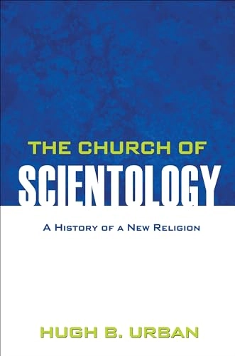 The church of scientology : a history of a new religion; Hugh B. Urban; 2011