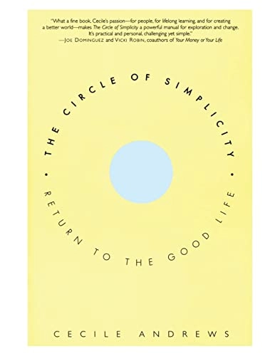 The circle of simplicity : return to the good life; Cecile Andrews; 1998