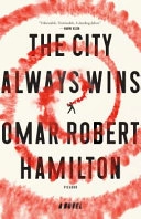 The City Always Wins; Omar Robert Hamilton; 2018