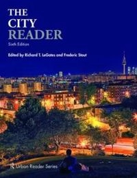 The city reader; Richard T Legates, Frederic Stout; 2015