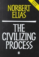 The civilizing process : sociogenetic and psychogenetic investigations; Norbert Elias; 2000