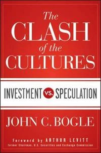The Clash of the Cultures; John C. Bogle; 2012