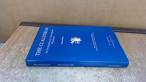 The Claustrum : an investigation of claustrophobic phenomena; Donald Meltzer; 1992