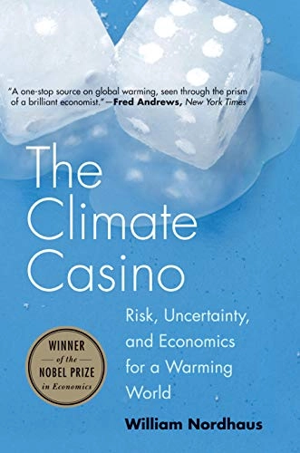 The climate casino : risk, uncertainty, and economics for a warming world; William D. Nordhaus; 2013