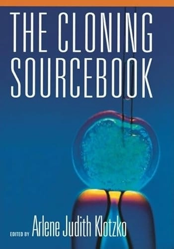 The cloning sourcebook; Arlene Judith Klotzko; 2000
