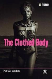 The clothed body; Patrizia Calefato; 2004
