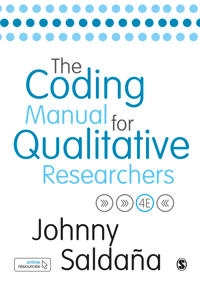 The coding manual for qualitative researchers; Johnny Saldaña; 2021