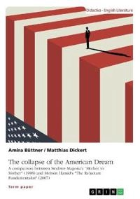 The collapse of the American Dream. A comparison between Sindiwe Magona's "Mother to Mother" (1998) and Mohsin Hamid's "The Reluctant Fundamentalist" (2007); Matthias Dickert, Amira Büttner; 2020