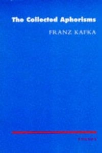 The Collected AphorismsSyrens Series; Franz Kafka; 1994