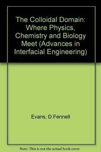 The colloidal domain : where physics, chemistry, biology, and technology meet; D. Fennell Evans; 1994