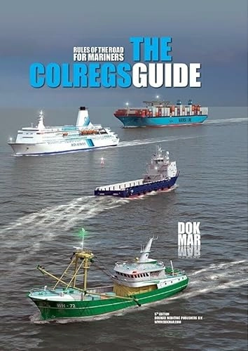 The Colregs guide : rules of the road for mariners; K. van Dokkum; 2016