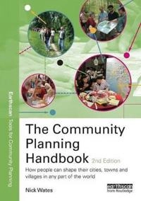 The community planning handbook : how people can shape their cities, towns and villages in any part of the world; Nick Wates; 2000