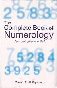 The Complete Book Of Numerology; David A. Phillips; 2006