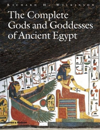 The complete gods and goddesses of ancient Egypt; Richard H. Wilkinson; 2003