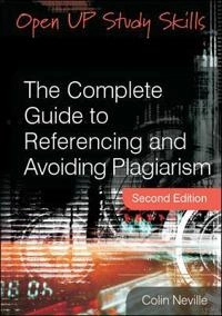 The complete guide to referencing and avoiding plagiarism; Colin Neville; 2010