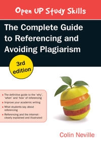 The complete guide to referencing and avoiding plagiarism; Colin Neville; 2016