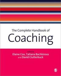 The Complete handbook of coaching; Elaine Cox, Tatiana Bachkirova, David Clutterbuck; 2010