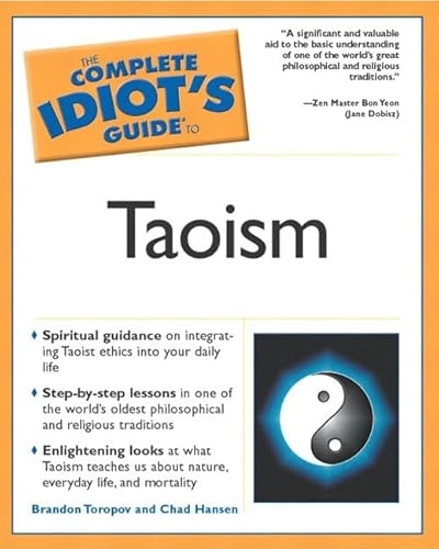 The Complete Idiot's Guide® to Taoism; Toropov Brandon, Hansen Chad; 2002