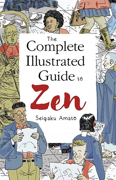 The complete illustrated guide to Zen; Seigaku Amato; 2021